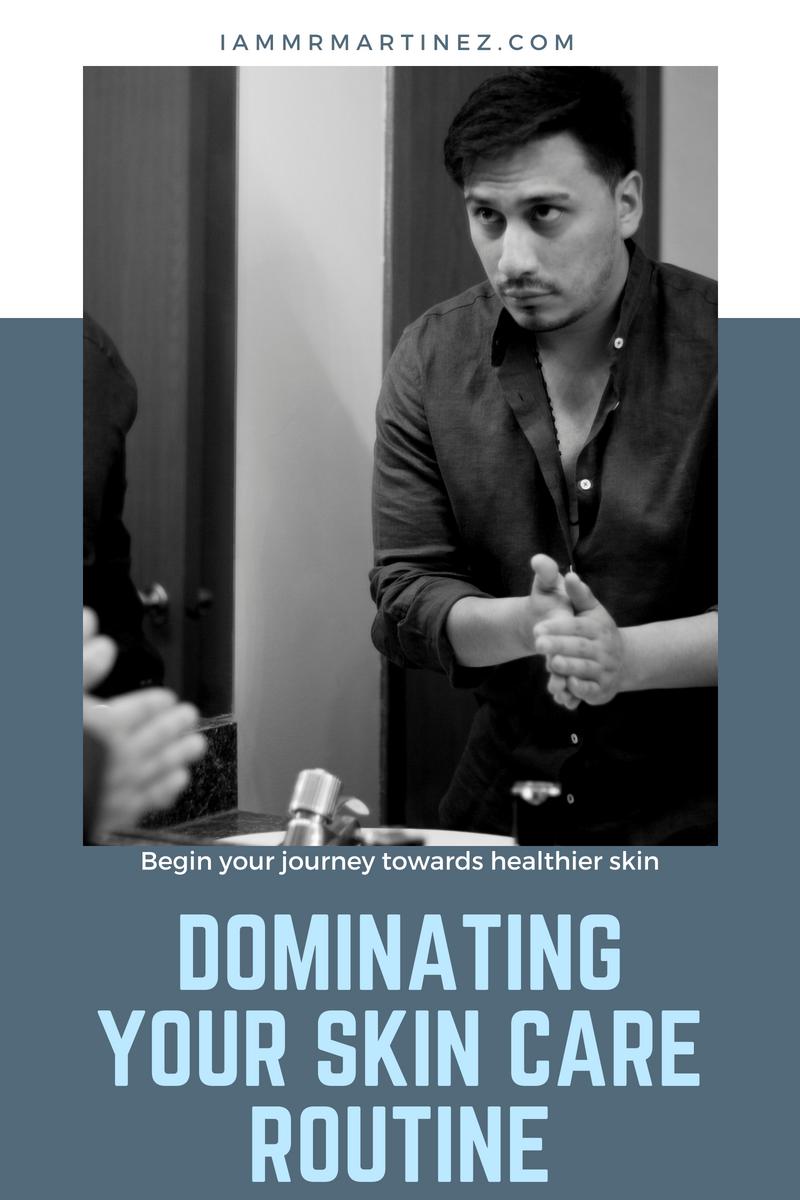 Dominating Your Skin Care Routine