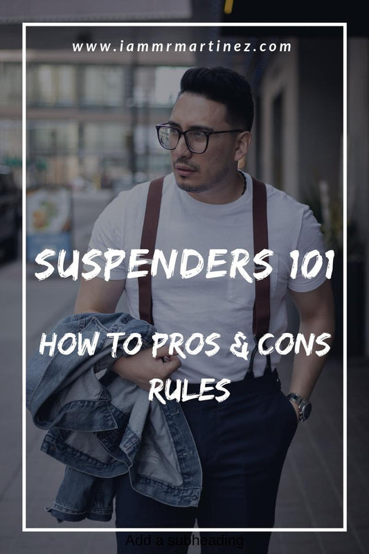 Suspenders 101 For Men | How-To & Rules All Men Need To Know About Suspenders