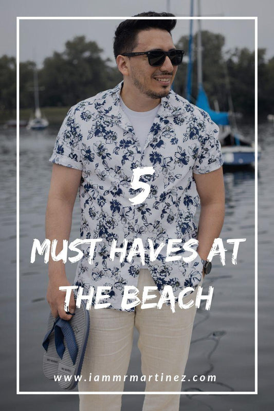 5 Must Haves At The Beach For Men | Mens Summer Essentials 2019
