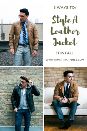 STYLE A LEATHER JACKET 3 WAYS | MEN'S STYLE GUIDE