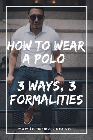 3 Ways To Wear A Polo | How To Wear A Polo ft. Mio Marino